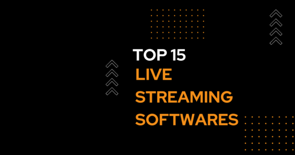 Top 15 Live Streaming Softwares - TheCconnects