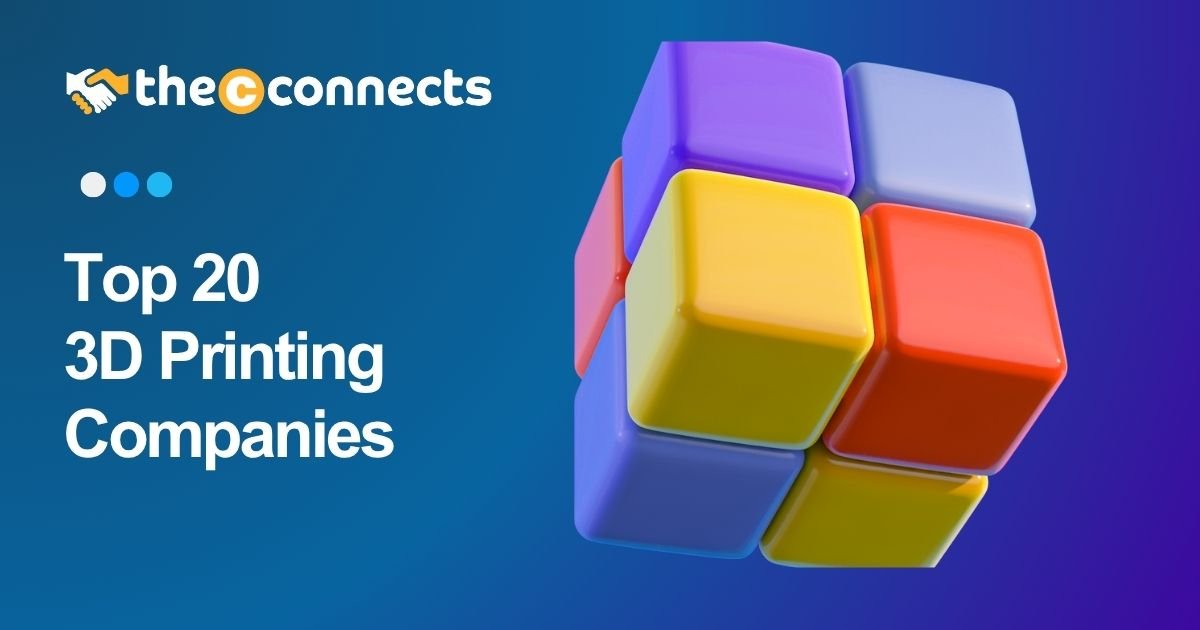 Top 20 3D Printing Companies