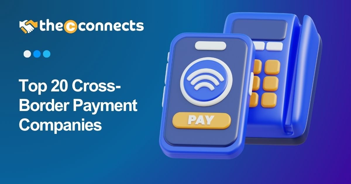 Top 20 Cross-Border Payment Companies