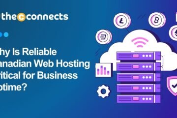 Why Is Reliable Canadian Web Hosting Critical for Business Uptime