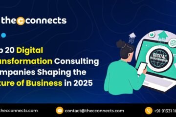 Top 20 Digital Transformation Consulting Companies Shaping the Future of Business in 2025