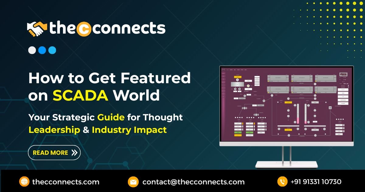 Get Featured on SCADA World: Your Strategic Guide for Thought ÂLeadership & Industry Impact