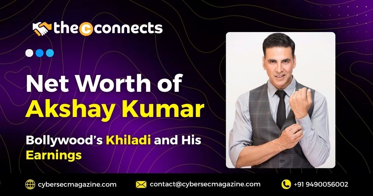 Net Worth of Akshay Kumar: Bollywood’s Khiladi and His Earnings