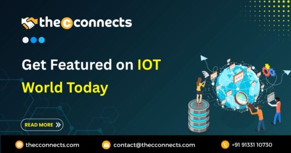 Get Featured on IOT World Today - TheCconnects