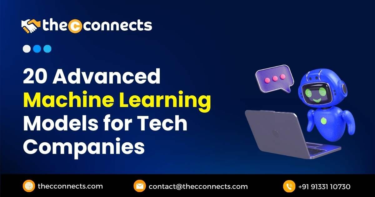 20 Advanced Machine Learning Models for Tech Companies