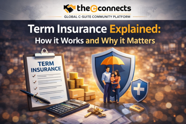 Term Insurance Explained: How it Works and Why it Matters - TheCconnects